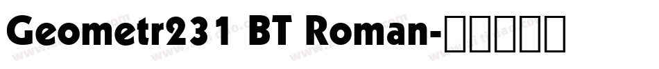 Geometr231 BT Roman字体转换